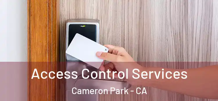 Access Control Services Cameron Park - CA