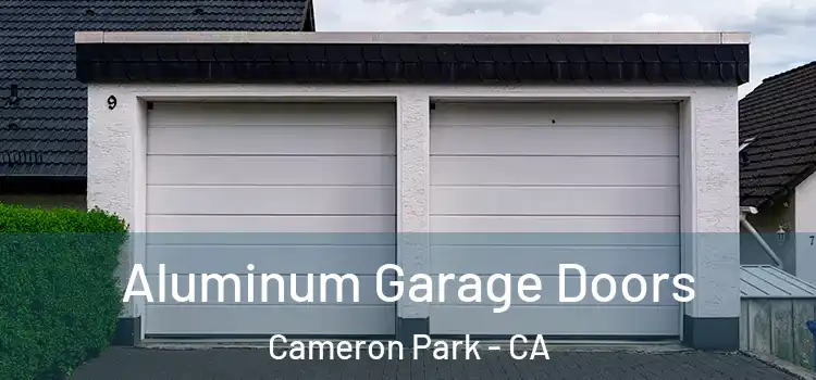  Aluminum Garage Doors Cameron Park - CA