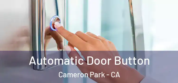  Automatic Door Button Cameron Park - CA