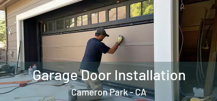  Garage Door Installation Cameron Park - CA