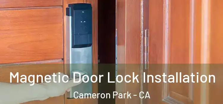  Magnetic Door Lock Installation Cameron Park - CA