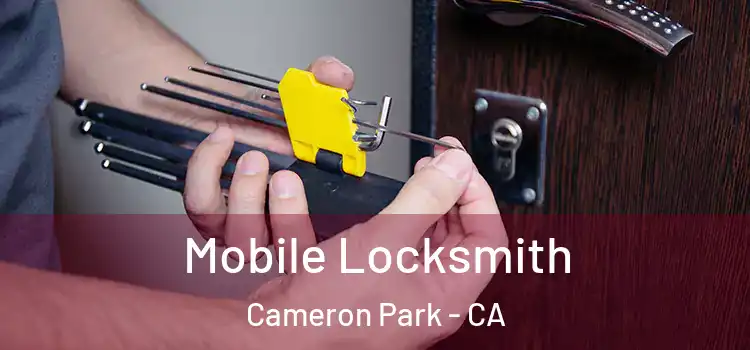  Mobile Locksmith Cameron Park - CA